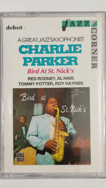 Charlie Parker - Bird At St. Nick's | Releases | Discogs