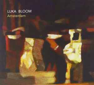 Amsterdam - Luka Bloom