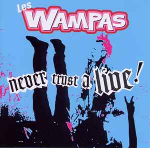 Les Wampas - Never Trust A Live