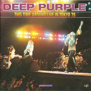 Deep Purple – This Time Around Live in Tokyo 75 (2004, CD) - Discogs