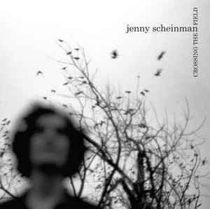 Jenny Scheinman – Crossing The Field (2008, CD) - Discogs