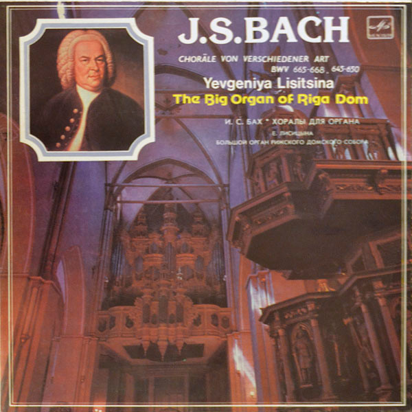 télécharger l'album J S Bach Yevgeniya Lisitsina - Choräle Von Verschiedener Art The Big Organ Of Riga Dom