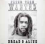 Peter Tosh – Wanted Dread & Alive (1981, Vinyl) - Discogs