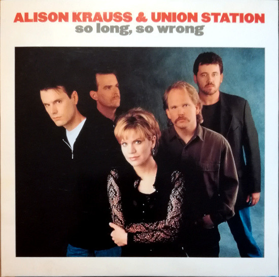 Alison Krauss & Union Station – So Long, So Wrong (1997, CD) - Discogs