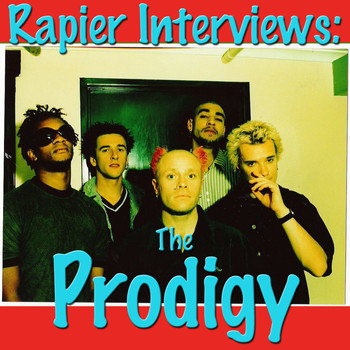last ned album The Prodigy - Rapier Interviews The Prodigy
