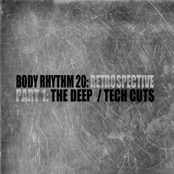 last ned album Ross Couch - Body Rhythm 20 Retrospective Part 1 The Deep Tech Cuts