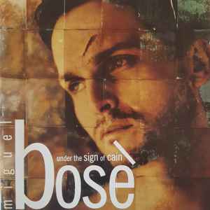 Miguel Bosè – Under The Sign Of Cain (1994, CD) - Discogs