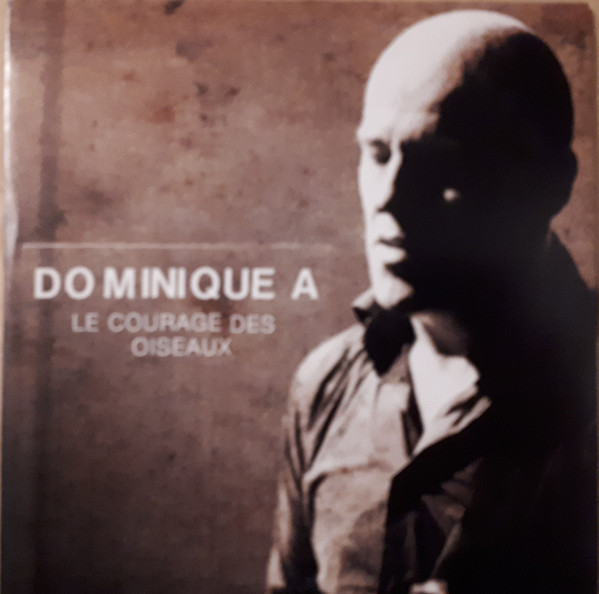 descargar álbum Download Dominique A - Le Courage Des Oiseaux album