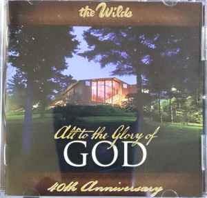 The Wilds  All to the Glory of God