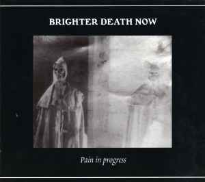 Brighter Death Now - Pain In Progress