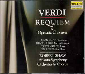 Requiem & Operatic Choruses - Verdi - Susan Dunn, Diane Curry, Jerry Hadley, Paul Plishka, Robert Shaw, Atlanta Symphony Orchestra & Chorus