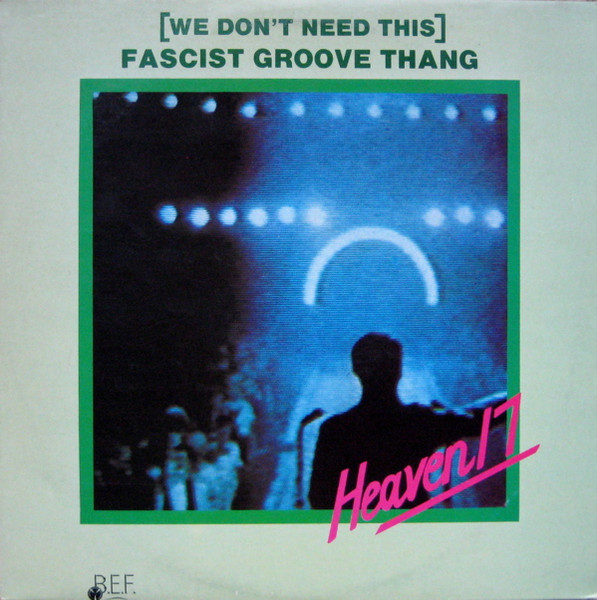 Heaven 17 – (We Don't Need This) Fascist Groove Thang (1981, Vinyl)