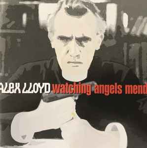 Alex Lloyd - Watching Angels Mend album cover