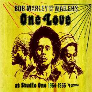 Bob Marley & The Wailers - One Love At Studio One 1964-1966