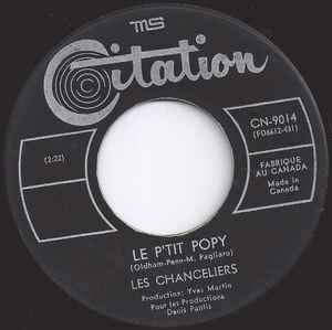 Les Chanceliers - Le P'tit Popy / La Generation D'aujourd'hui