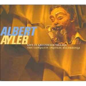 Live In Greenwich Village - The Complete Impulse Recordings - Albert Ayler