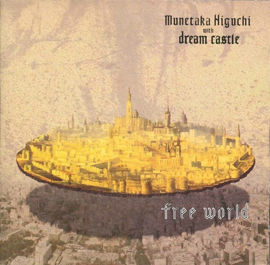 Munetaka Higuchi With Dream Castle – Free World (CD) - Discogs