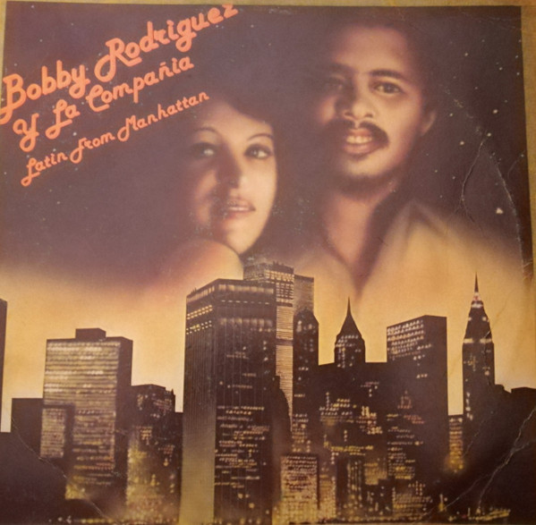 Bobby Rodríguez Y La Compañia – Latin From Manhattan (1978, Vinyl 