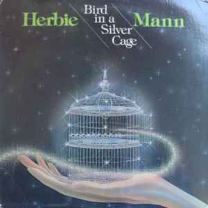 Herbie Mann - Bird In A Silver Cage album cover