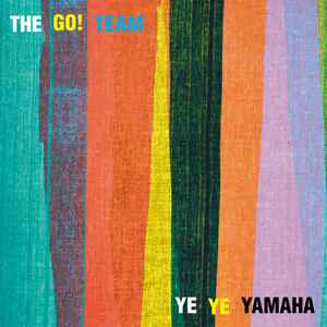 Ye Ye Yamaha - The Go! Team