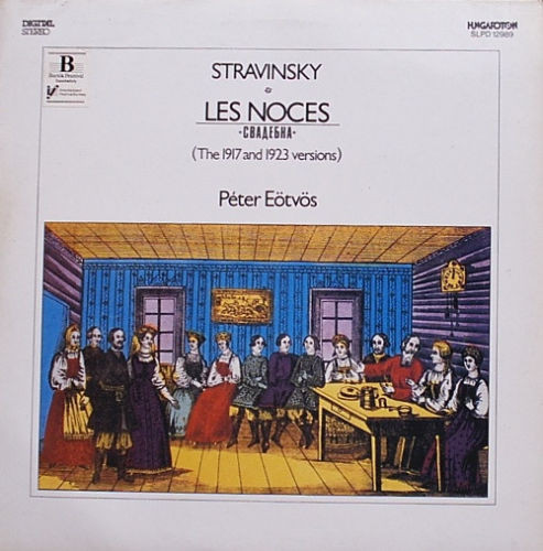 Stravinsky / Peter Eötvös – Les Noces / Свадебка (The 1917 And