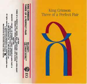 King Crimson – Three Of A Perfect Pair (1984, Cassette) - Discogs