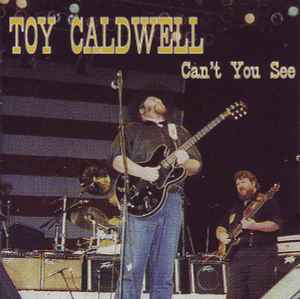 Toy Caldwell - Can't You See album cover