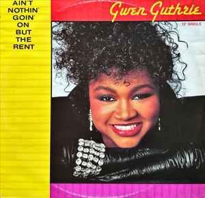 Gwen Guthrie - Ain't Nothin' Goin' On But The Rent