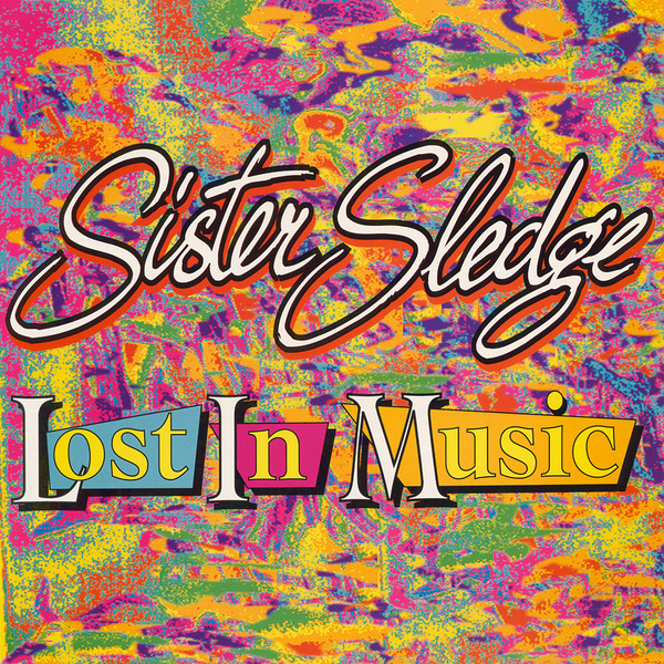 Sister Sledge – Lost In Music