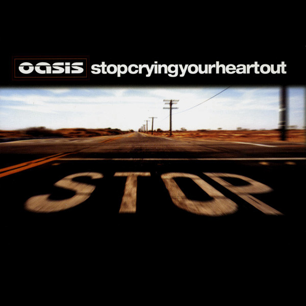 Oasis - Stop Crying Your Heart Out | Releases | Discogs