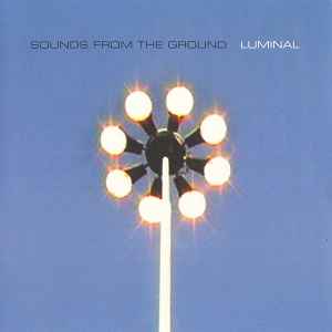 Sounds From The Ground - Luminal album cover