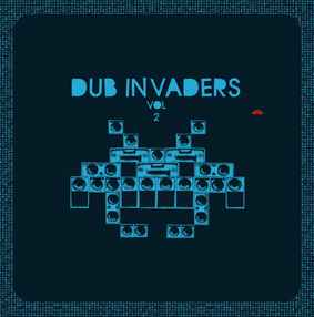 Dub Invaders Vol 2 - Dub Invaders