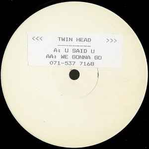 Twinhead - U Said U / We Gonna Go album cover