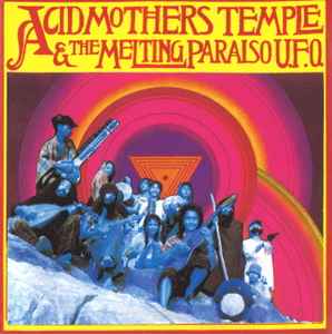 Acid Mothers Temple & The Melting Paraiso U.F.O. - Acid Mothers Temple & The Melting Paraiso U.F.O.