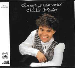 Markus Wendorf - Ich Sagte "Je T'aime Chérie" album cover