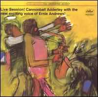 Cannonball Adderley - Live Session!  Cannonball Adderley With The New Exciting Voice Of Ernie Andrews! album cover