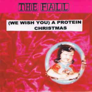 (We Wish You) A Protein Christmas - The Fall