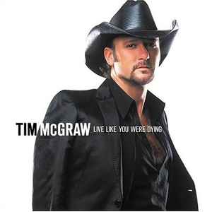 Live Like You Were Dying - Tim McGraw