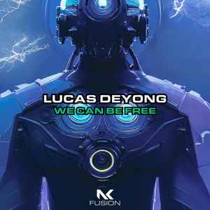 Lucas Deyong - We Can Be Free album cover