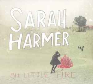 Sarah Harmer - Oh Little Fire album cover