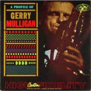 Gerry Mulligan - A Profile Of Gerry Mulligan | Releases | Discogs