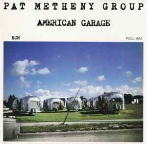 Pat Metheny Group – American Garage (1990, CD) - Discogs