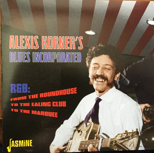 Alexis Korner's Blues Incorporated - R u0026 B From The Marquee | Releases |  Discogs