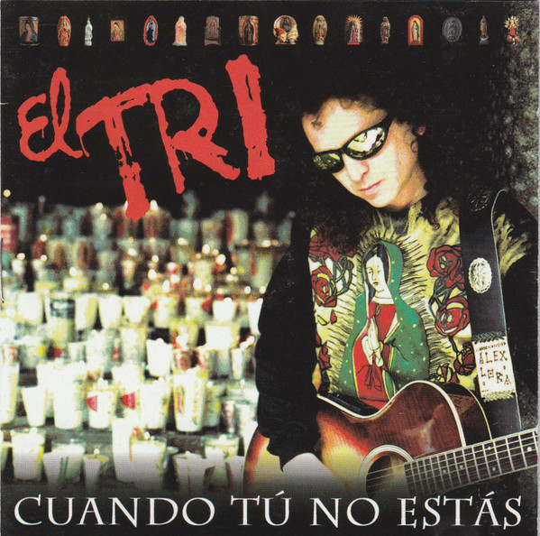 El Tri – Cuando Tu No Estas (1997, CD) - Discogs