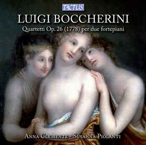 Luigi Boccherini - Quartetti Op. 26 (1778) Per Due Fortepiani album cover