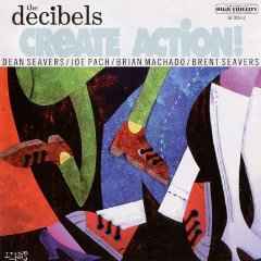 The Decibels - Create Action! album cover