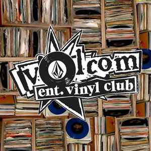 Volcom Ent. Vinyl Club on Discogs