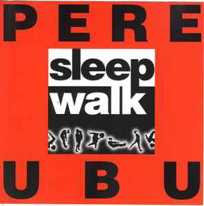 Pere Ubu - Sleepwalk アルバムカバー