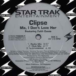 Ma, I Don't Love Her / Cot Damn - Clipse Featuring Faith Evans