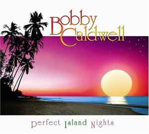 Bobby Caldwell - Perfect Island Nights album cover